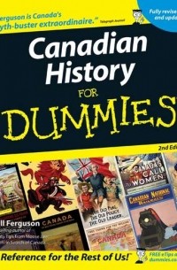 Уилл Фергюсон - Canadian History for Dummies