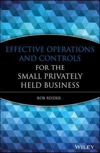 Rob  Reider - Effective Operations and Controls for the Small Privately Held Business