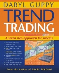 Daryl  Guppy - Trend Trading. A seven step approach to success