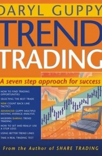 Daryl  Guppy - Trend Trading. A seven step approach to success
