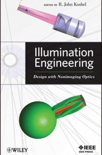 R. Koshel John - Illumination Engineering. Design with Nonimaging Optics