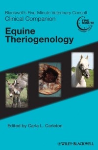 Carla Carleton L. - Blackwell's Five-Minute Veterinary Consult Clinical Companion. Equine Theriogenology