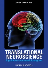 Edgar  Garcia-Rill - Translational Neuroscience. A Guide to a Successful Program