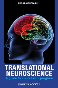 Translational Neuroscience. A Guide to a Successful Program