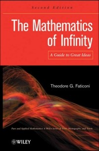 Theodore Faticoni G. - The Mathematics of Infinity. A Guide to Great Ideas