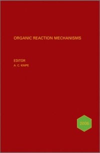 A. Knipe C. - Organic Reaction Mechanisms 2006. An annual survey covering the literature dated January to December 2006