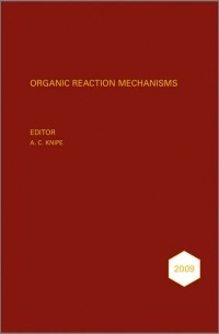 A. Knipe C. - Organic Reaction Mechanisms 2009. An annual survey covering the literature dated January to December 2009