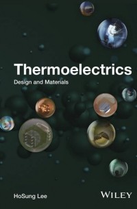 HoSung  Lee - Thermoelectrics. Design and Materials