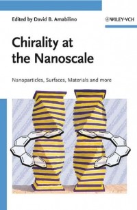 David Amabilino B. - Chirality at the Nanoscale. Nanoparticles, Surfaces, Materials and More