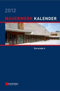 Wolfram J?ger - Mauerwerk Kalender 2012. Schwerpunkt - Eurocode 6