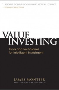 Джеймс Монтье - Value Investing. Tools and Techniques for Intelligent Investment