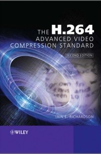 Iain Richardson E. - The H. 264 Advanced Video Compression Standard