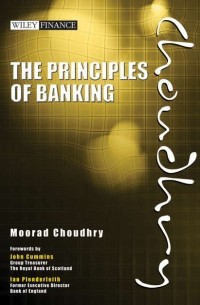 Moorad  Choudhry - The Principles of Banking