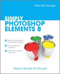 Mike  Wooldridge - Simply Photoshop Elements 8