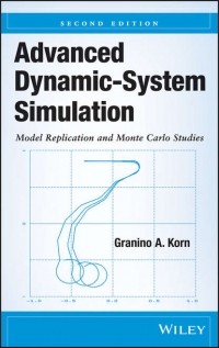 Гранино Артур Корн - Advanced Dynamic-System Simulation. Model Replication and Monte Carlo Studies