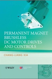 Chang-liang  Xia - Permanent Magnet Brushless DC Motor Drives and Controls