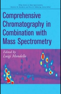 Luigi  Mondello - Comprehensive Chromatography in Combination with Mass Spectrometry