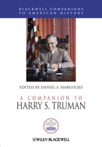 Daniel Margolies S. - A Companion to Harry S. Truman
