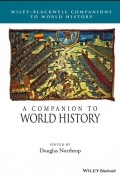 Douglas  Northrop - A Companion to World History