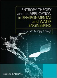 Vijay Singh P. - Entropy Theory and its Application in Environmental and Water Engineering