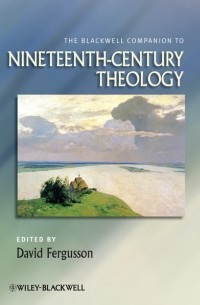 David  Fergusson - The Blackwell Companion to Nineteenth-Century Theology