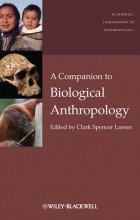 Clark Larsen Spencer - A Companion to Biological Anthropology