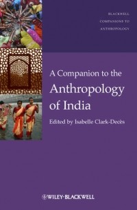 A Companion to the Anthropology of India