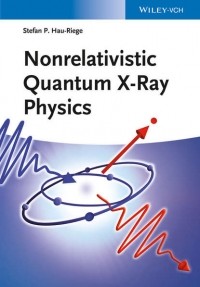 Stefan Hau-Riege P. - Nonrelativistic Quantum X-Ray Physics