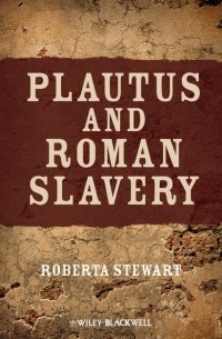 Plautus and Roman Slavery