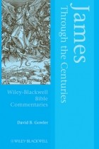David  Gowler - James Through the Centuries