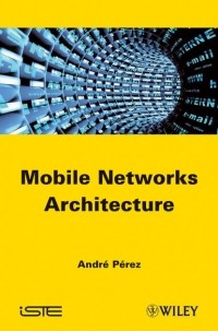 Andre  Perez - Mobile Networks Architecture