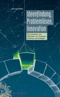 Майкл Мюллер - Ideenfindung, Probleml?sen, Innovation