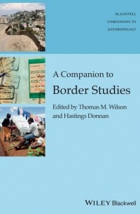 Wilson Thomas M. - A Companion to Border Studies