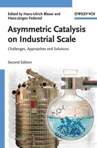 Asymmetric Catalysis on Industrial Scale. Challenges, Approaches and Solutions