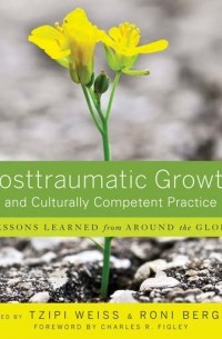 Posttraumatic Growth and Culturally Competent Practice. Lessons Learned from Around the Globe