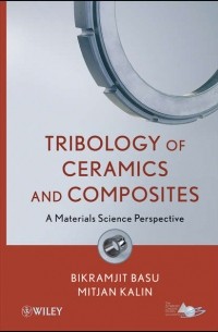 Tribology of Ceramics and Composites. Materials Science Perspective