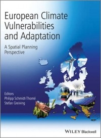 Greiving Stefan - European Climate Vulnerabilities and Adaptation. A Spatial Planning Perspective