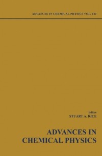 Stuart A. Rice - Advances in Chemical Physics. Volume 143