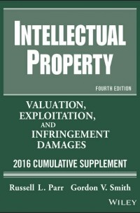 Russell Parr L. - Intellectual Property. Valuation, Exploitation, and Infringement Damages, 2016 Cumulative Supplement