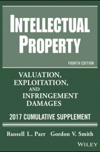 Russell Parr L. - Intellectual Property. Valuation, Exploitation, and Infringement Damages, 2017 Cumulative Supplement