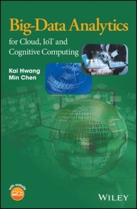 Kai Hwang - Big-Data Analytics for Cloud, IoT and Cognitive Computing