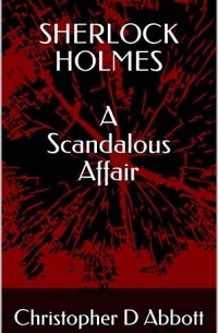 Sherlock Holmes: A Scandalous Affair