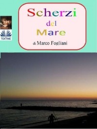 Marco  Fogliani - Scherzi Del Mare