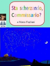 Marco  Fogliani - Sta Scherzando, Commissario?