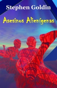 Stephen  Goldin - Asesinos Alien?genas