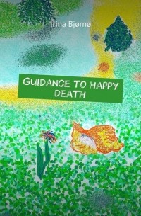 Guidance to happy death