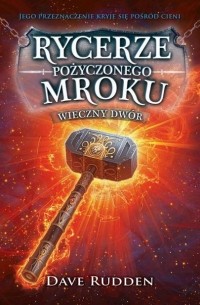 Rycerze Pożyczonego Mroku 2. Wieczny dw?r