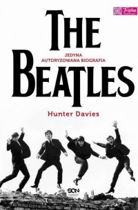 Хантер Дэвис - The Beatles. Jedyna autoryzowana biografia