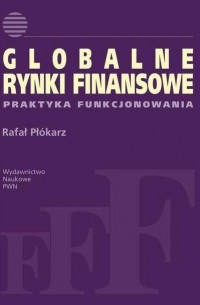 Rafał Pł?karz - Globalne rynki finansowe