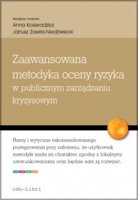 Janusz Zawiła-Niedźwiecki - Zaawansowana metodyka oceny ryzyka w publicznym zarządzaniu kryzysowym